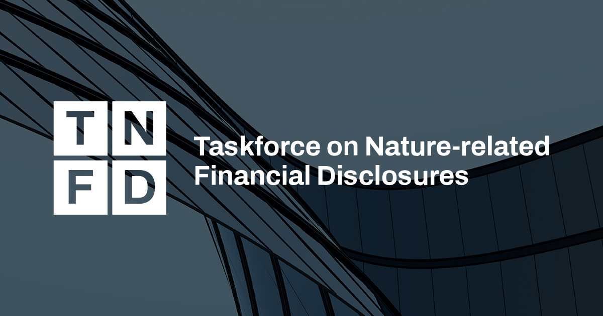 TNFD’s updated guidance moves nature risk from “concept” to decision-useful disclosure